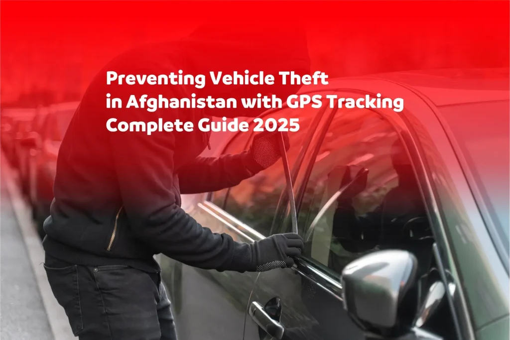 Preventing vehicle theft in Afghanistan with GPS tracking is the smartest solution for car owners - Sahil Tracking